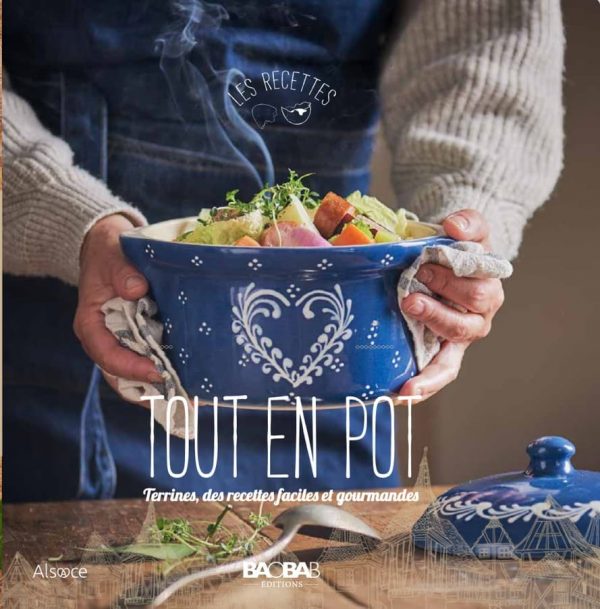 Tout en Pot - Terrines, des recettes faciles et gourmandes