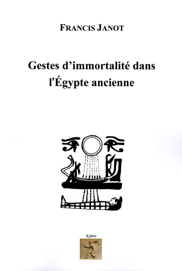 Gestes d'immortalité dans l'Égypte ancienne